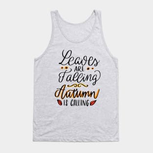 Leaves Are Falling Autumn Is Calling Tank Top